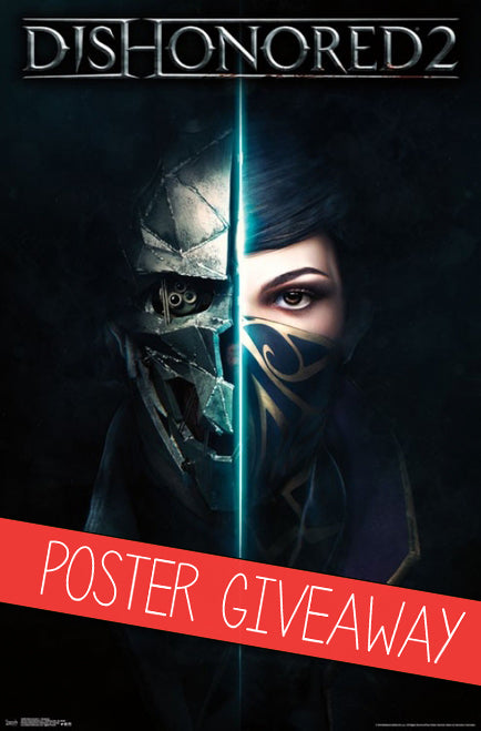 Dishonored 2 Poster Giveaway