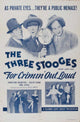Three Stooges For Crimin Out Loud movie poster in 11x17 size.