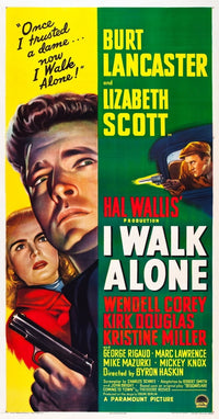 I Walk Alone movie masterprint poster featuring Lizabeth Scott, Burt Lancaster, and Kirk Douglas.