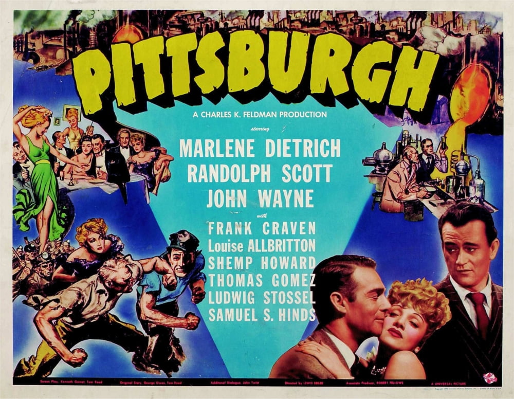 Pittsburgh Bottom Right From Left Movie Poster Print featuring Randolph Scott, Marlene Dietrich, and John Wayne