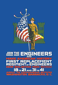 Make American History First Replacement Regiment of Engineers Poster Print by Schutte