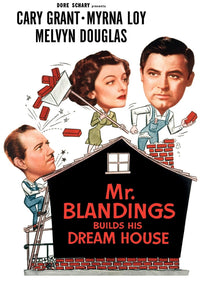 Mr. Blandings Builds His Dream House movie poster print featuring Melvyn Douglas, Myrna Loy, and Cary Grant.