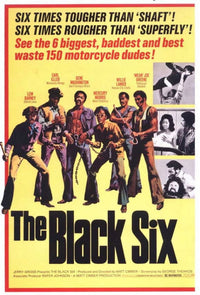 The Black Six Movie Poster 11x17 print featuring iconic imagery.