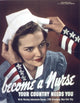 Become a Nurse - Your Country Needs You WWII poster print