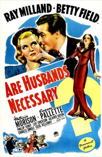 Are Husbands Necessary? 1942 movie poster featuring Ray Milland, Betty Field, and Patricia Morison.