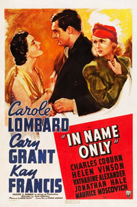 In Name Only movie poster featuring Kay Francis, Cary Grant, and Carole Lombard.