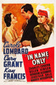 In Name Only movie poster featuring Kay Francis, Cary Grant, and Carole Lombard.