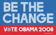 Barack Obama Be The Change Campaign Poster 17x11