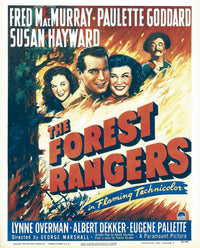 The Forest Rangers movie poster print featuring Susan Hayward, Fred Macmurray, Paulette Goddard, and Albert Dekker.