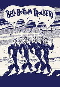 Bell Bottom Trousers sheet music cover art by Albert Wilfred Barbelle featuring US Navy sailors.