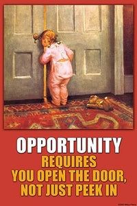 Opportunity Requires You to Open the Door Poster Print by Wilbur Pierce