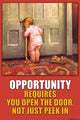 Opportunity Requires You to Open the Door Poster Print by Wilbur Pierce