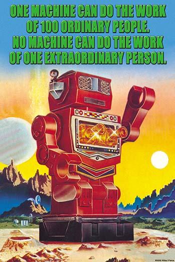 One Machine Can Do the Work of 100 Ordinary People Poster Print by Wilbur Pierce
