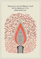 Education is not the filling of the pail but the lighting of the fire poster print by Wilbur Pierce.