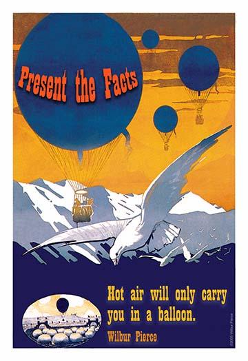 Hot Air Will Only Carry You in a Balloon Poster Print by Wilbur Pierce
