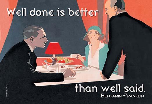 Well Done is Better than Well Said Poster Print featuring quote by Benjamin Franklin