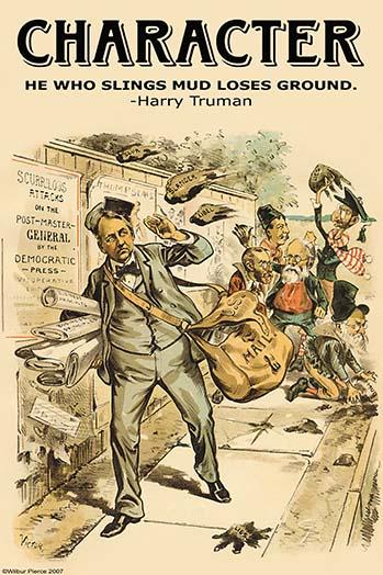 He Who Slings Mud Loses Ground Art Print by Wilbur Pierce