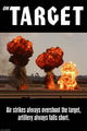 Air Strikes Always Overshoot Target Poster Print by Wilbur Pierce