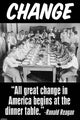All Great Change in America Begins at the Dinner Table Poster Print by Ronald Reagan