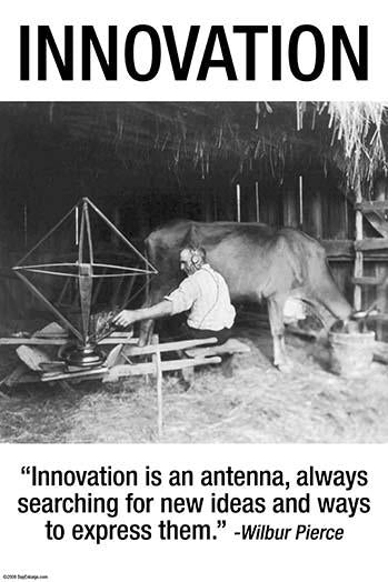 Innovation is an Antenna Poster Print by Wilbur Pierce