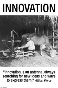 Innovation is an Antenna Poster Print by Wilbur Pierce