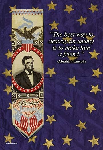 The Best Way to Destroy an Enemy is to Make Him a Friend Poster Print by Wilbur Pierce
