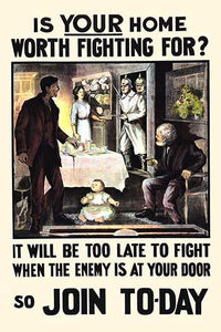 Is Your Home Worth Fighting For? Historic Poster Print featuring a family surprised by German soldiers.