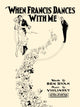 When Francis Dances With Me sheet music cover poster print