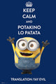 Minions Keep Calm And Potakino Lo Patata Poster Print