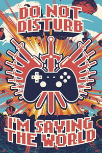Gamer Saving The World Rolled Poster Print - 22x34