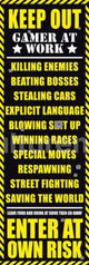 Keep Out Gamer At Work Door Poster Print - 62x21