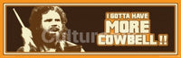 Saturday Night Live Gotta Have Cowbell Brown Poster Print - 36x12