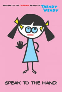 Trendy Wendy Speak To Hand Poster - Unique art design for home decor.