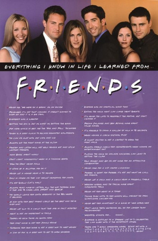 Friends - Everything I Know in Life Poster Print 24x36