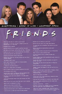 Friends - Everything I Know in Life Poster Print 24x36