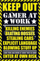 Keep Out Gamer At Work Rolled Poster - 34x22