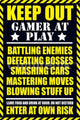 Keep Out Gamer At Play Poster Print - 36x24