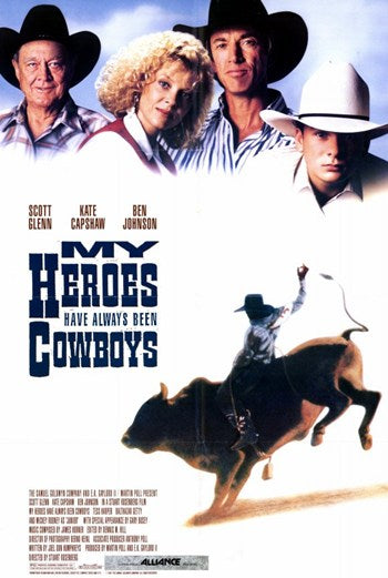 My Heroes Have Always Been Cowboys Movie Poster Print featuring iconic cowboy imagery.