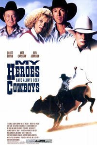My Heroes Have Always Been Cowboys Movie Poster Print featuring iconic cowboy imagery.