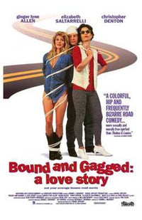 Bound and Gagged: A Love Story Movie Poster featuring dramatic artwork.