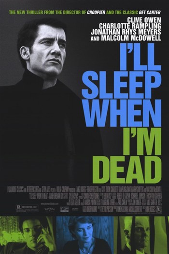 I'll Sleep When I'm Dead Movie Poster showcasing dramatic film themes.