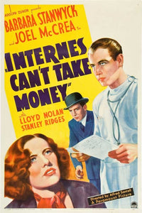 Internes Can't Take Money Movie Poster featuring classic film art.