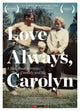 Love Always, Carolyn Movie Poster Print showcasing romance and nostalgia.