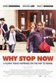 Why Stop Now Movie Poster showcasing vibrant colors and captivating design.
