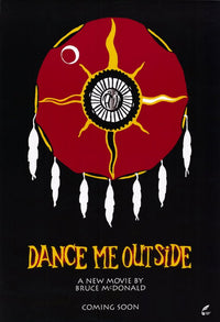 Dance Me Outside Movie Poster Print featuring vibrant imagery.