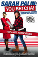 Sarah Palin You Betcha Movie Poster Print