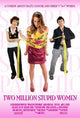 Two Million Stupid Women Movie Poster Print featuring humorous design.