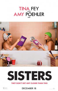 Sisters Movie Poster showcasing sisterhood and comedy, perfect for home decor.