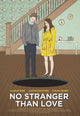 No Stranger Than Love Movie Poster Print showcasing love and surrealism.