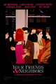 Your Friends & Neighbors Movie Poster Print in vibrant colors.